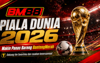 PIALA DUNIA 2026 MAKIN PANAS! SAATNYA DUKUNG TIM FAVORIT DAN RASAKAN KESERUAN DI BANTENGMERAH